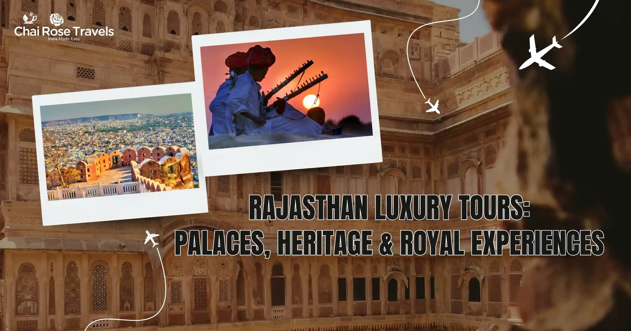 Rajasthan Luxury Tours Palaces, Heritage & Royal Experiences