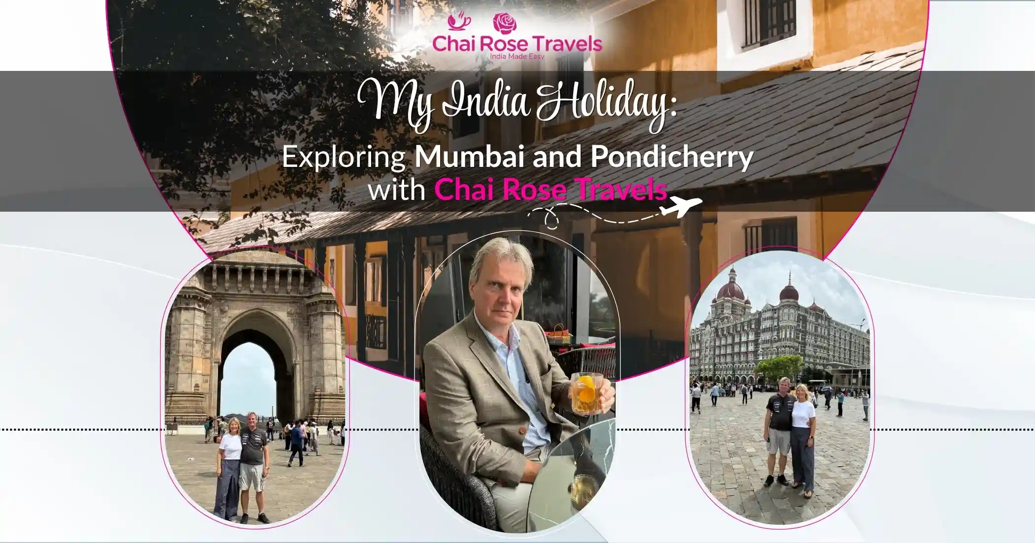 My India Holiday Exploring Mumbai and Pondicherry with Chai Rose Travels copy